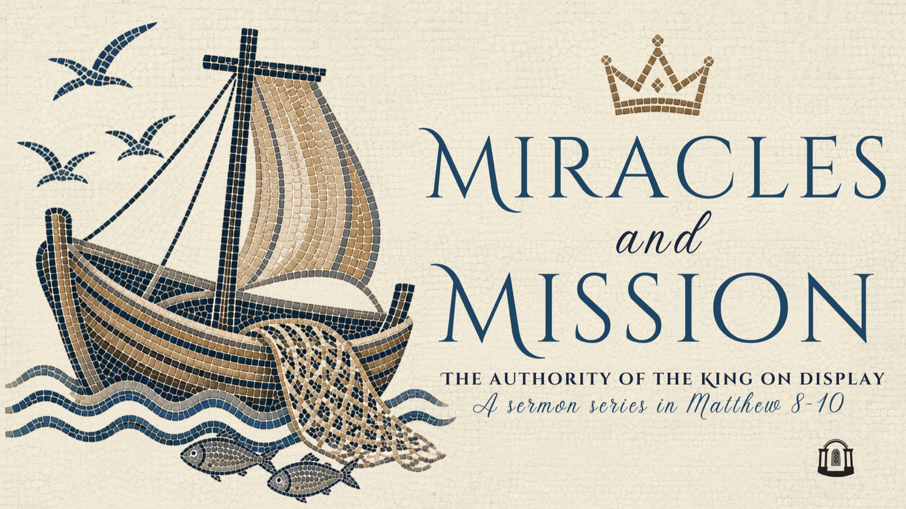 Miracles and Mission, a sermon series in Matthew 8 through 10